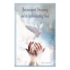 Coperta cărții Bereavement Dreaming and the Individuating Soul
