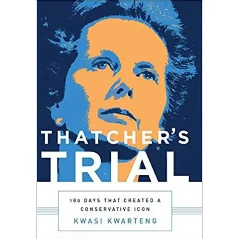 Coperta cărții Thatcher's Trial: 180 Days that Created a Conservative Icon