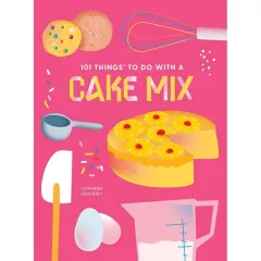 Coperta cărții 101 Things To Do With A Cake Mix