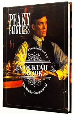 Coperta cărții The Official Peaky Blinders Cocktail Book