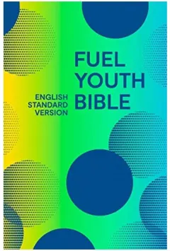 Coperta cărții The Fuel Youth Bible English Standard Version , Collins Anglicised ESV