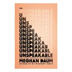 Coperta cărții The unspeakable : and other subjects of discussion