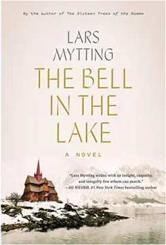 Coperta cărții Bell in the Lake, Lars Mytting, Deborah Dawkin