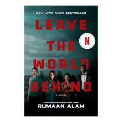 Coperta cărții Leave the World Behind [Movie Tie-In], Rumaan Alam