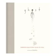 Coperta cărții Ghost: Thirteen Haunting Tales to Tell, Illustratus