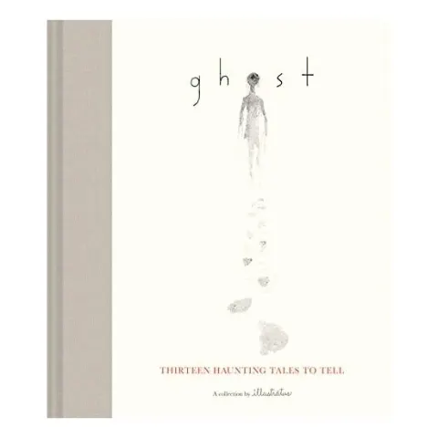 Coperta cărții Ghost: Thirteen Haunting Tales to Tell, Illustratus