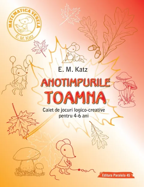 Coperta cărții Anotimpurile: Toamna. Caiet de jocuri logico-creative pentru 4-6 ani