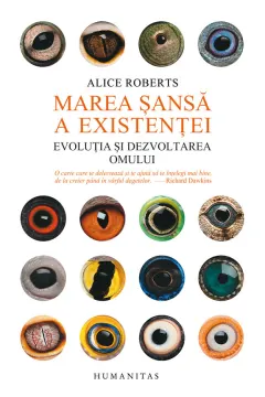 Coperta cărții Marea sansa a existentei. Evolutia si dezvoltarea omului