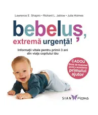 Coperta cărții Bebelus, extrema urgenta! Informatii vitale pentru primii 3 ani din viata copilului tau