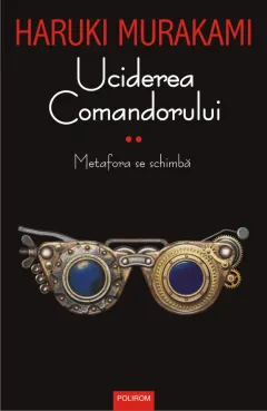Coperta cărții Uciderea Comandorului. Metafora se schimba (vol. II)
