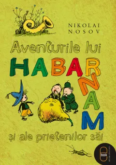 Coperta cărții Aventurile lui Habarnam și ale prietenilor săi (pdf)