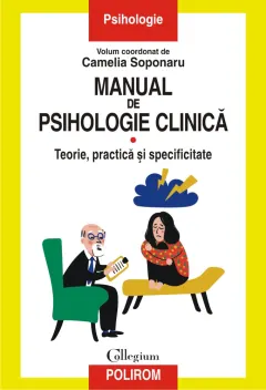 Coperta cărții Manual de psihologie clinică (vol. I). Teorie, practică și specificitate