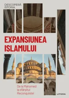 Coperta cărții Descoperă istoria. Expansiunea Islamului