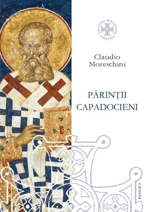 Coperta cărții Părinții Capadocieni. Istorie, literatură, teologie