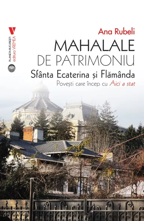Coperta cărții Mahalale de patrimoniu. Sfanta Ecaterina si Flamanda