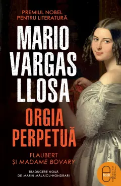 Coperta cărții Orgia perpetuă. Flaubert și Madame Bovary (ebook)
