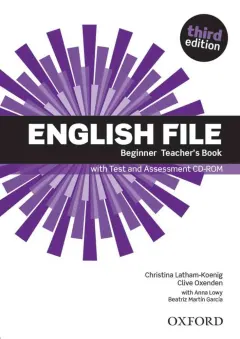 Coperta cărții English File 3E Beginner Teacher's Book with Test and Assessment CD-ROM