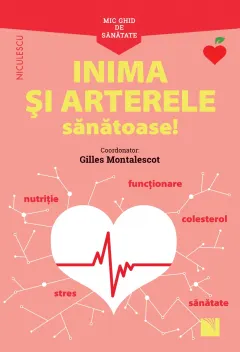Coperta cărții Mic ghid de sănătate: Inima și Arterele Sănătoase!