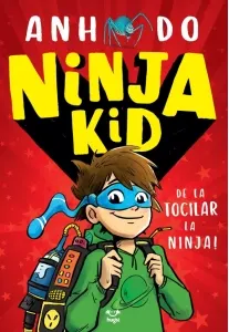 Coperta cărții Ninja Kid 1. De la tocilar la Ninja!