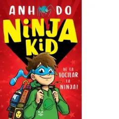 Coperta cărții Ninja Kid 1. De la tocilar la Ninja!