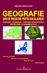 Coperta cărții Geografie - Ghid de pregatire pentru Bacalaureat. Europa-Romania-Uniunea Europeana. Probleme fundamentale. Editia a IV-a