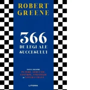 Coperta cărții 366 de legi ale succesului. Totul despre putere, seductie, control, strategie si natura umana