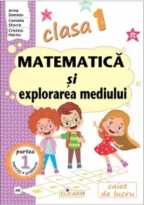 Coperta cărții Matematica si explorarea mediului. Clasa I. Partea 1 (AR). Caiet de lucru