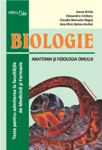 Coperta cărții Biologie - Anatomia si fiziologia omului. Teste pentru admiterea la facultatile de Medicina si Farmacie