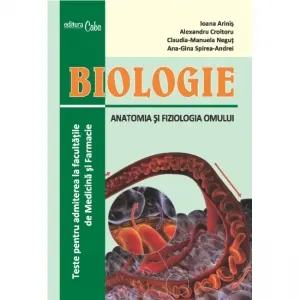 Coperta cărții Biologie - Anatomia si fiziologia omului. Teste pentru admiterea la facultatile de Medicina si Farmacie