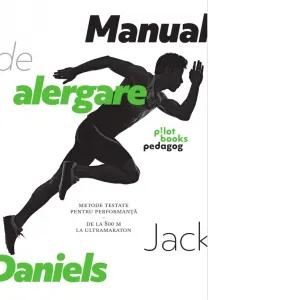 Coperta cărții Manual de alergare. Metode testate pentru performanta, de la 800m la ultramaraton