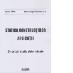 Coperta cărții Statica constructiilor. Aplicatii. Structuri static determinate