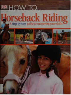 Coperta cărții Horseback riding: a step-by-step guide to the secrets of horseback riding