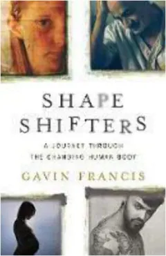 Coperta cărții Shapeshifters: a journey through the changing human body