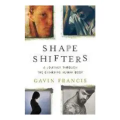 Coperta cărții Shapeshifters: a journey through the changing human body
