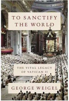 Coperta cărții To sanctify the world: the vital legacy of Vatican II