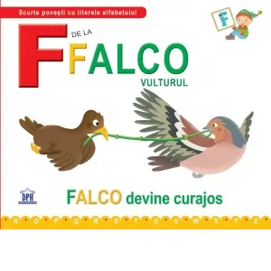 Coperta cărții F de la Falco, vulturul. Falco devine curajos