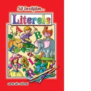 Coperta cărții Sa invatam... Literele. Carte de colorat