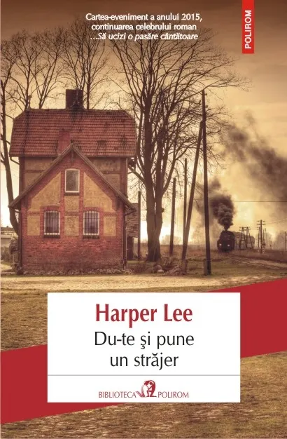 Coperta cărții Du-te si pune un strajer- Harper Lee