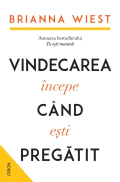 Coperta cărții Vindecarea începe când ești pregătit