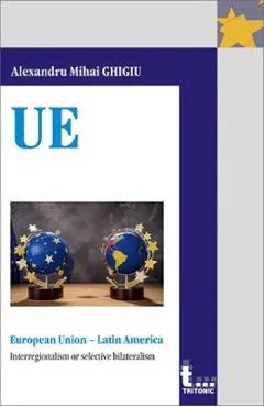 Coperta cărții European Union - Latin America. Interregionalism or selective bilateralism