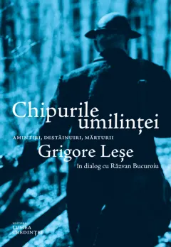 Coperta cărții Chipurile umilintei. Amintiri, destainuiri, marturii
