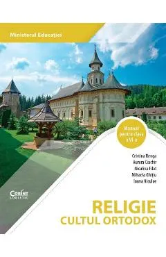 Coperta cărții Religie. Cultul ortodox - Clasa 6 - Manual - Cristina Benga, Aurora Ciachir, Niculina Filat, Mihaela Ghitiu, Ioana Niculae