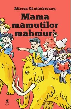 Coperta cărții Mama mamutilor mahmuri