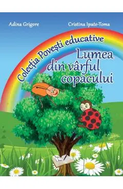 Coperta cărții Lumea din varful copacului - Adina Grigore, Cristina Ipate-Toma