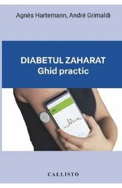 Coperta cărții Diabetul zaharat. Ghid practic - Agnes Hartemann, Andre Grimaldi