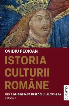 Coperta cărții Istoria culturii romane. Vol.1: De la origini pana in secolul al XVI-lea