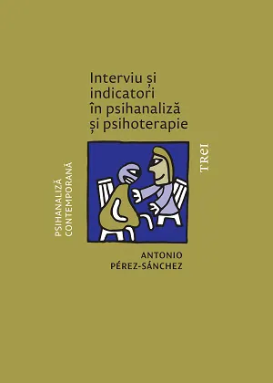 Coperta cărții Interviu și indicatori în psihanaliză și psihoterapie