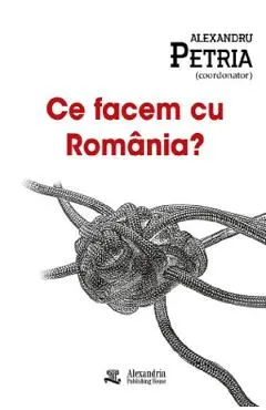 Coperta cărții Ce facem cu Romania?
