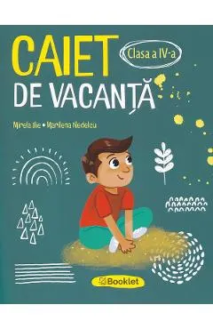 Coperta cărții Caiet de vacanta - Clasa 4 - Mirela Ilie, Marilena Nedelcu