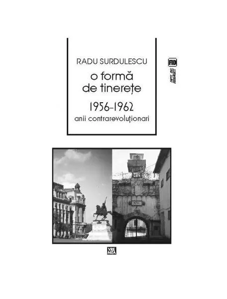 Coperta cărții O formă de tinerețe. 1956-⁠1962. Anii contrarevoluționari